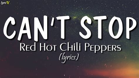 Red Hot Chili Peppers – Can't Stop Lyrics .